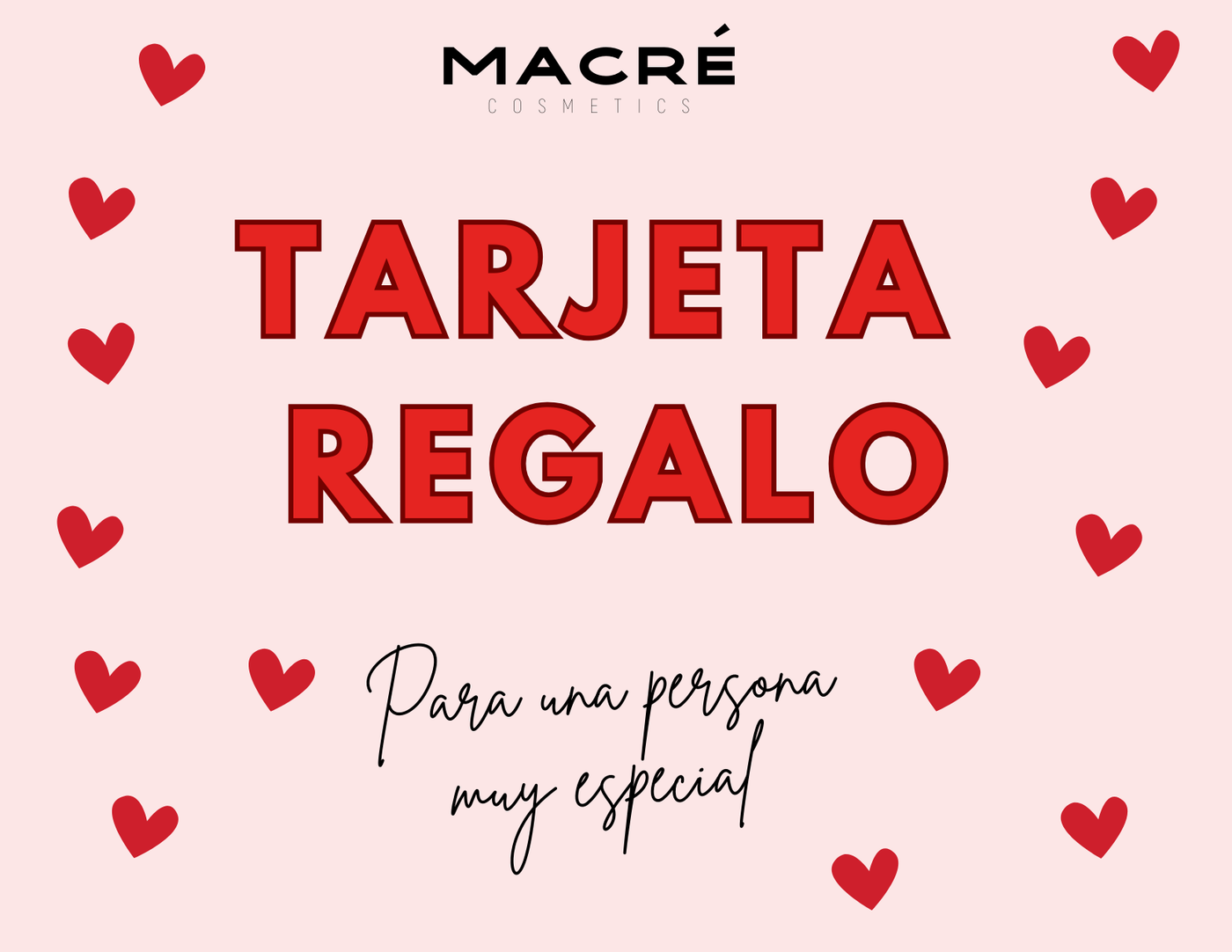 TARGETA DE REGALO - MACRÉ COSMETICS