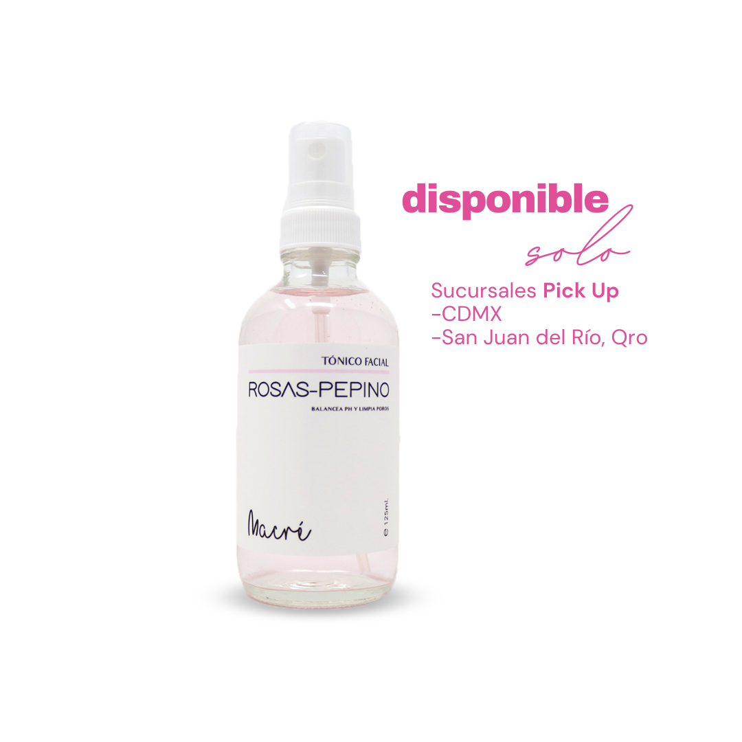 TÓNICO FACIAL ROSAS/PEPINO - SUCURSAL PICK UP CDMX Y QRO -MACRÉ COSMETICS